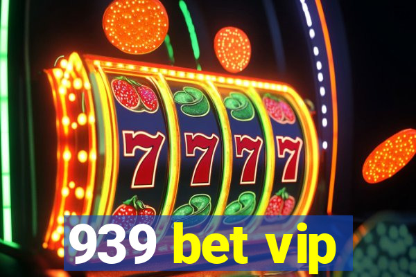 939 bet vip